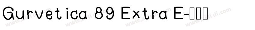 Gurvetica 89 Extra E字体转换
